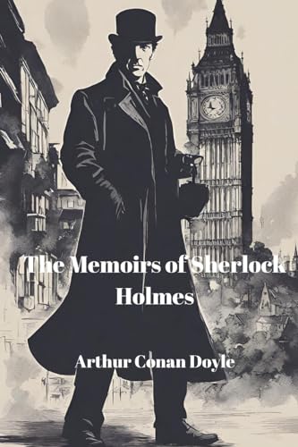 The Memoirs of Sherlock Holmes (Annotated) von Jason Nollan
