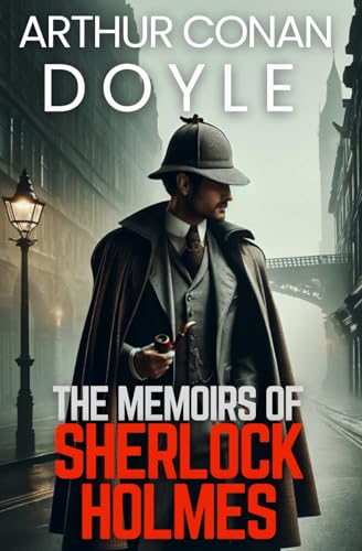 The Memoirs of Sherlock Holmes: (Annotated) von Independently published