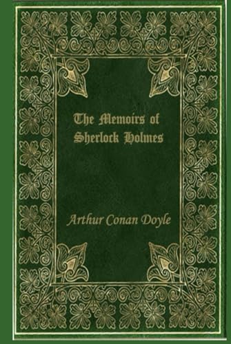 The Memoirs of Sherlock Holmes: With original illustrations The Memoirs of Sherlock Holmes: With original illustrations von Independently published