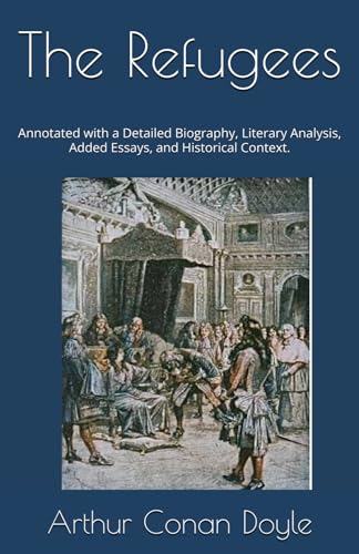 The Refugees (Annotated): Annotated with a Detailed Biography, Literary Analysis, Added Essays, and Historical Context. von Independently published