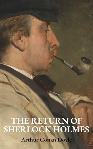 The Return of Sherlock Holmes: Thirteen Classic Tales of Mystery and Adventure von Independently published