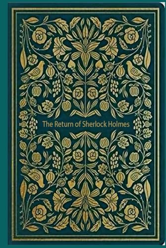 The Return of Sherlock Holmes: With original illustrations - annotated The Return of Sherlock Holmes: With original illustrations - annotated von Independently published