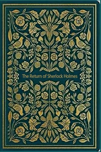 The Return of Sherlock Holmes: With original illustrations - annotated The Return of Sherlock Holmes: With original illustrations - annotated von Independently published
