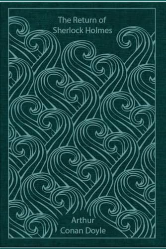 The Return of Sherlock Holmes: With original illustrations - annotated The Return of Sherlock Holmes: With original illustrations - annotated von Independently published