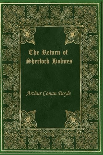The Return of Sherlock Holmes: With original illustrations - annotated The Return of Sherlock Holmes: With original illustrations - annotated von Independently published