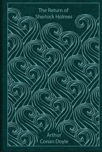 The Return of Sherlock Holmes: With original illustrations - annotated The Return of Sherlock Holmes: With original illustrations - annotated von Independently published