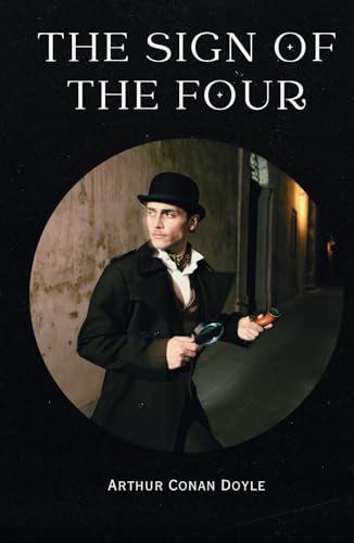 The Sign Of The Four: Remastered Original Classic The Sign Of The Four: Remastered Original Classic von Independently published