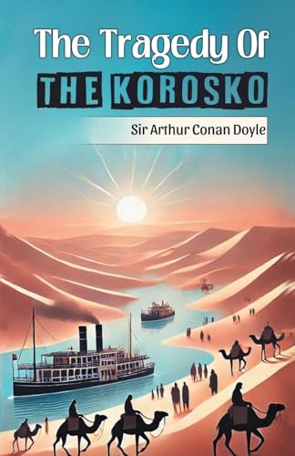 The Tragedy Of The Korosko The Tragedy Of The Korosko von Double 9 Books