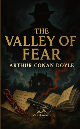 The Valley of Fear: Arthur Conan Doyle The Valley of Fear: Arthur Conan Doyle von Independently published