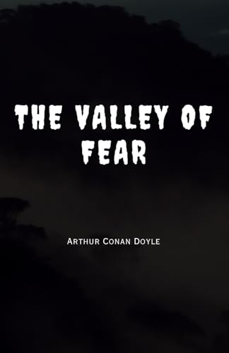 The Valley of Fear: Remastered Original Classic The Valley of Fear: Remastered Original Classic von Independently published