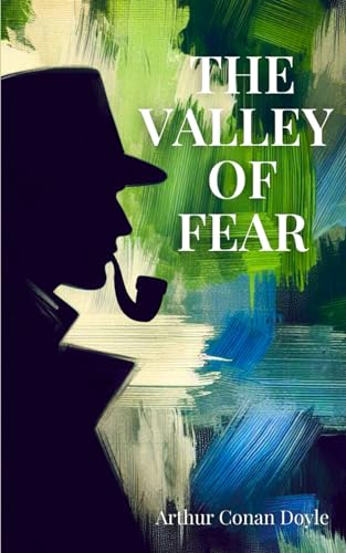 The Valley of Fear: The Final Sherlock Holmes Novel von Independently published