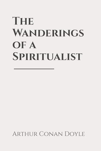 The Wanderings of a Spiritualist: Classic Edition Republished by North Publishers The Wanderings of a Spiritualist: Classic Edition Republished by North Publishers von Independently published