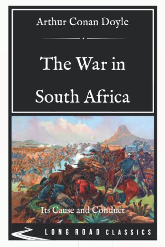 The War in South Africa: Its Cause and Conduct - Long Road Classics Collection - Complete Text