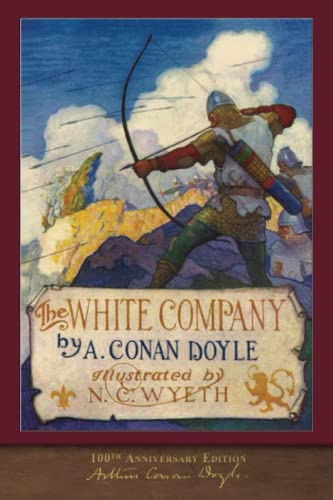 The White Company (100th Anniversary Edition): Illustrated by N. C. Wyeth von Miravista Interactive