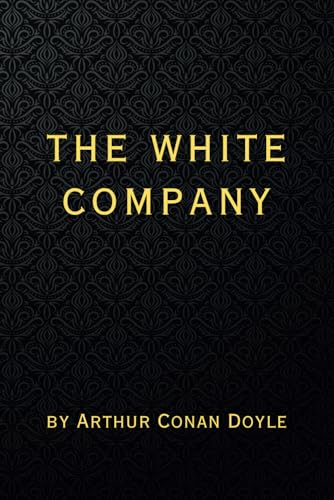 The White Company: Remastered Original Classic The White Company: Remastered Original Classic von Independently published
