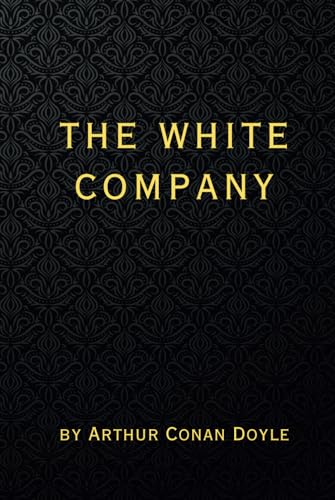 The White Company: Remastered Original Classic The White Company: Remastered Original Classic von Independently published