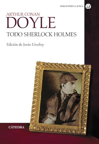 Todo Sherlock Holmes (Bibliotheca AVREA) von Ediciones Cátedra