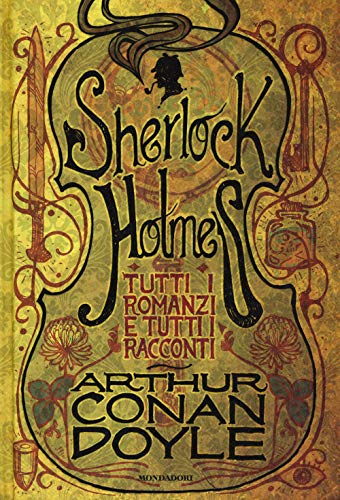 Tutti i romanzi e tutti i racconti di Sherlock Holmes (Oscar draghi) Tutti i romanzi e tutti i racconti di Sherlock Holmes (Oscar draghi)