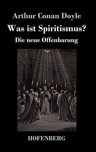 Was ist Spiritismus?: Die neue Offenbarung Was ist Spiritismus?: Die neue Offenbarung