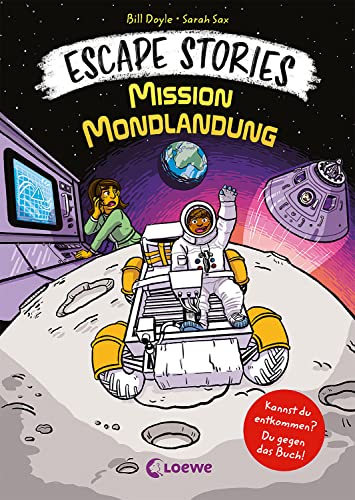 Escape Stories - Mission Mondlandung: Escape Game-Geschichte für Kinder ab 8 Jahre
