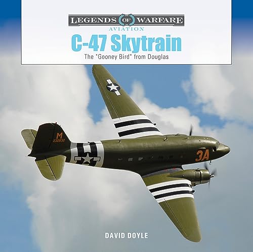 C-47 Skytrain: The "Gooney" Bird from Douglas (Legends of Warfare: Aviation) von Schiffer Publishing Ltd