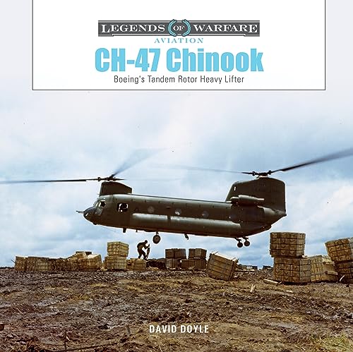 Ch-47 Chinook: Boeing's Tandem-rotor Heavy Lifter (Legends of Warfare: Aviation) von SCHIFFER MILITARY