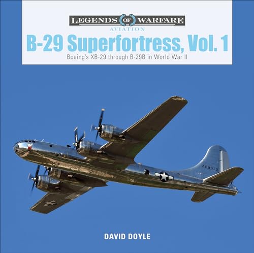 B-29 Superfortress: Boeing's Xb-29 Through B-29B in World War II (Legends of Warfare: Aviation)