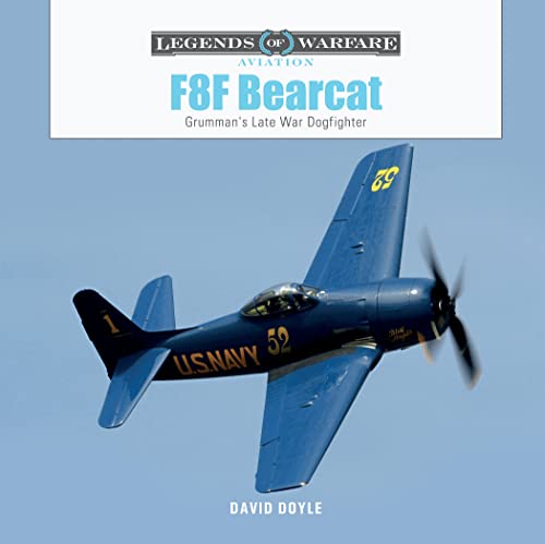 F8F Bearcat: Grumman's Late-War Dogfighter (Legends of Warfare: Aviation) von Schiffer Publishing Ltd