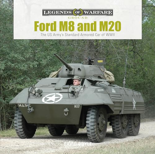 Ford M8 and M20: The U.S. Army's Standard Armored Car of WWII (Legends of Warfare: Ground, 27, Band 27) von SCHIFFER MILITARY