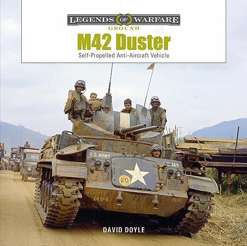 M42 Duster: Self-propelled Antiaircraft Vehicle (Legends of Warfare: Ground) von Schiffer Publishing Ltd