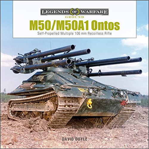 M50/M50A1 Ontos: Self-Propelled Multiple 106 mm Recoilless Rifle (Legends of Warfare: Ground, 35) von Schiffer Publishing Ltd