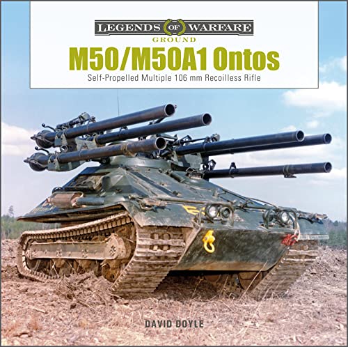 M50/M50A1 Ontos: Self-Propelled Multiple 106 mm Recoilless Rifle (Legends of Warfare: Ground, 35) von SCHIFFER MILITARY