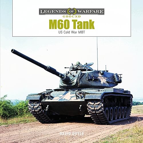 M60 Tank: US Cold War MBT (Legends of Warfare: Ground) von Schiffer Publishing Ltd