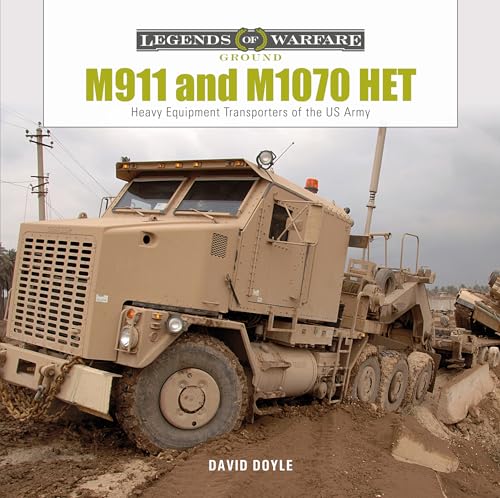 M911 and M1070 HET: Heavy-Equipment Transporters of the US Army (Legends of Warfare: Ground) von SCHIFFER MILITARY