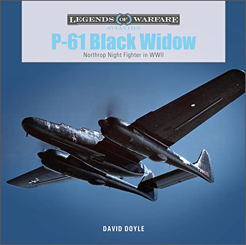 P-61 Black Widow: Northrop Night Fighter in WWII (Legends of Warfare: Aviation) von Schiffer Publishing Ltd