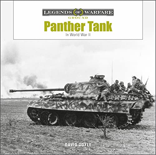 Panther Tank: The Panzerkampfwagen V in World War II (Legends of Warfare: Ground)