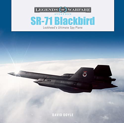 SR-71 Blackbird: Lockheed's Ultimate Spy Plane (Legends of Warfare: Aviation) von Schiffer Publishing Ltd