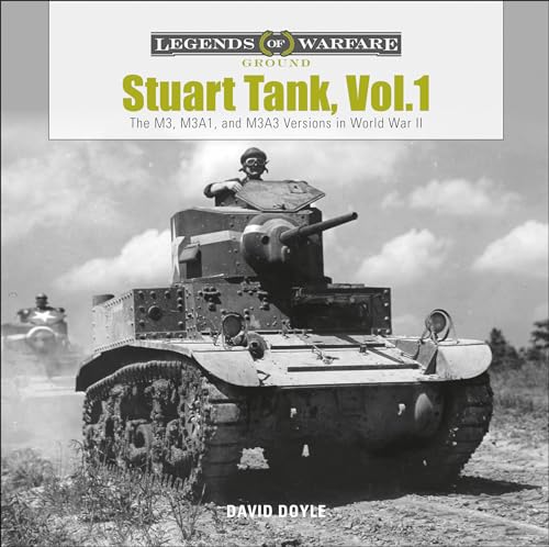 Stuart Tank: The M3, M3A1, and M3A3 Versions in World War II (Legends of Warfare: Ground) von SCHIFFER MILITARY
