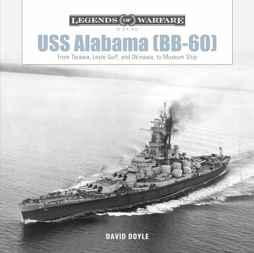 USS Alabama (BB-60): From Tarawa, Leyte Gulf, and Okinawa, to Museum Ship (Legends of Warfare: Naval, 20, Band 20) von SCHIFFER MILITARY
