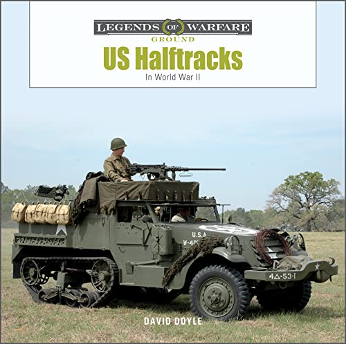 US Half-Tracks: In World War II (Legends of Warfare: Ground) von Schiffer Publishing Ltd