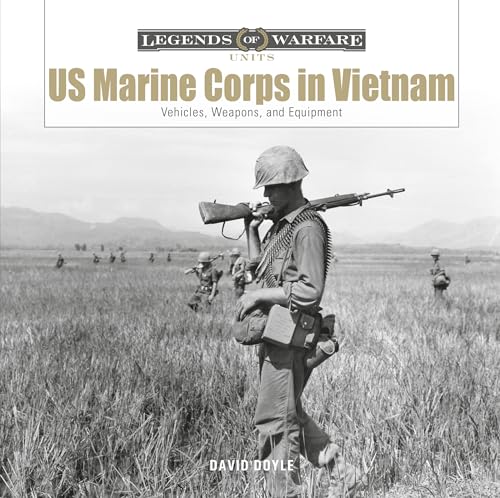 US Marine Corps in Vietnam: Vehicles, Weapons, and Equipment (Legends of Warfare; Units) von Schiffer Publishing Ltd