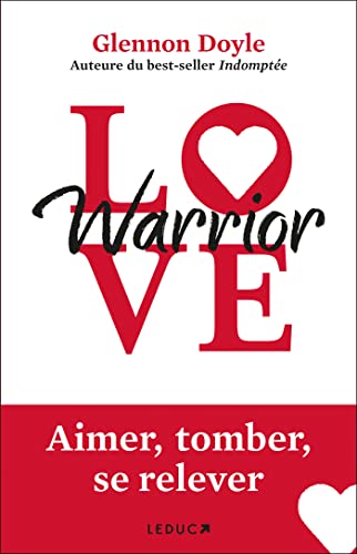 Love Warrior: Aimer, tomber, se relever