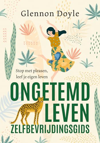 Ongetemd leven zelfbevrijdingsgids: stop met pleasen, leef je eigen leven