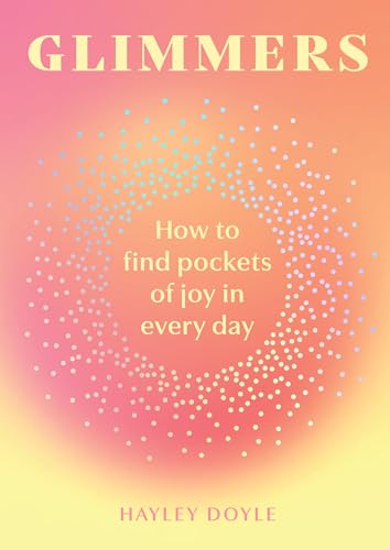 Glimmers: A transformative new self-help guide to unlocking the magic in life’s small moments von Harper Collins Publ. UK