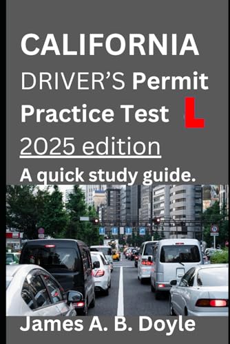 CALIFORNIA Driver’s Permit Practice Test 2025 edition A Quick Study Guide: 400+ Official DMV Test Questions and Answers for Passing Your Driver’s ... on the updated California Driver’s Handbook von Independently published