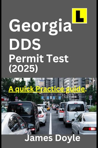 Georgia DDS Permit Test (2025) A quick Practice Guide: Drivers Test Questions and Answers to ace the Georgia DMV Knowledge Test, Based on the 2025 Drivers Manual von Independently published