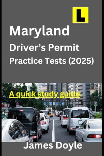 Maryland Driver’s Permit Practice Tests (2025): 325 MVA Written Test Questions & Answers Based on the official 2025 Maryland Driver’s Manual. von Independently published