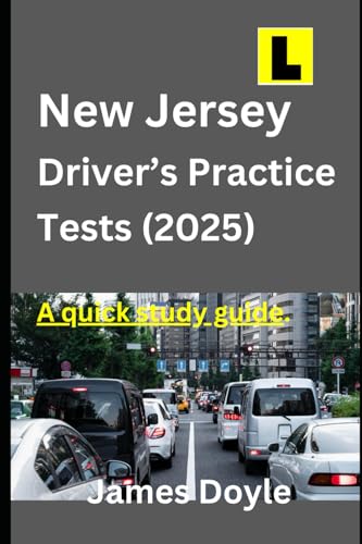 New Jersey Driver’s Practice Tests A Quick Study Guide: +350 DMV Permit/license Practice Test Questions and Answers for Car Drivers for the New ... Based on the 2025 New Jersey Drivers' Manual. von Independently published