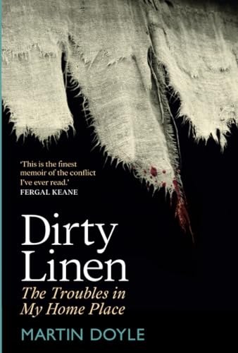 Dirty Linen: The Troubles in My Home Place von Merrion Press