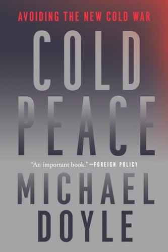 Cold Peace - Avoiding the New Cold War